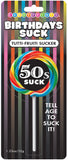 Birthday's Suck - 50's Suck - Tutti-Frutti Sucker